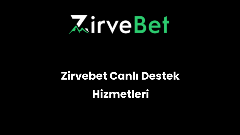 zirvebet canli destek hizmetleri 311