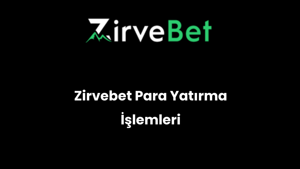 zirvebet para yatirma islemleri 377