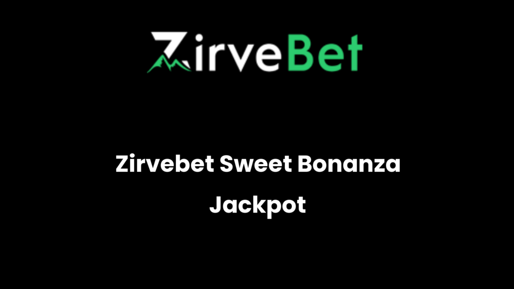zirvebet sweet bonanza jackpot 380