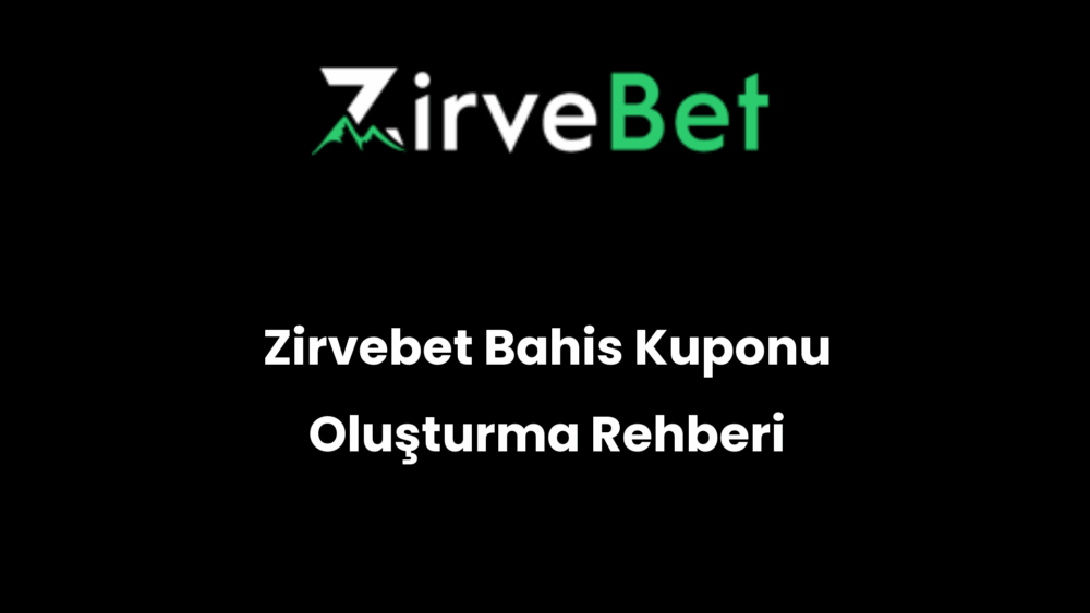 zirvebet bahis kuponu olusturma rehberi 950