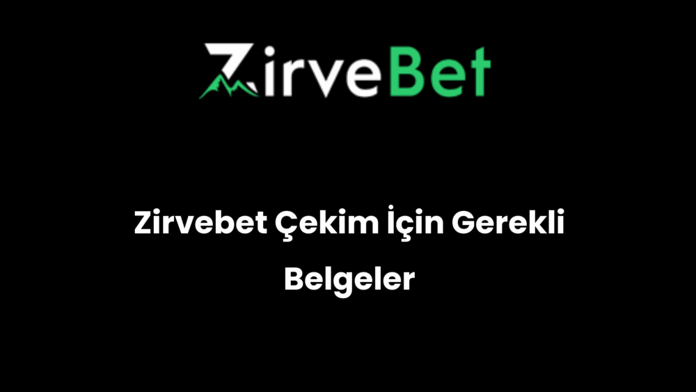 zirvebet cekim icin gerekli belgeler 956