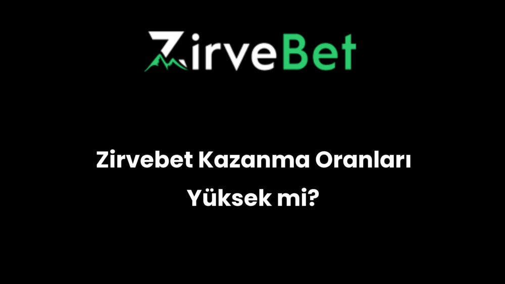 zirvebet kazanma oranlari yuksek mi 953
