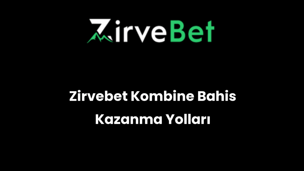 zirvebet kombine bahis kazanma yollari 909