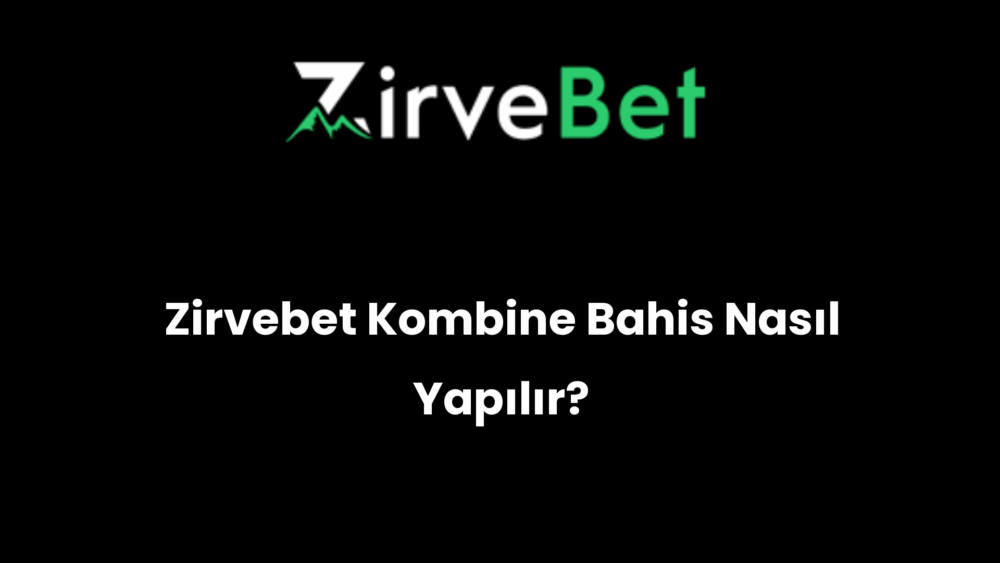 zirvebet kombine bahis nasil yapilir 979