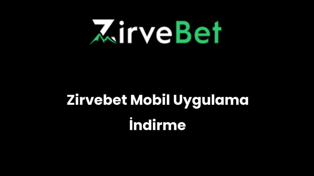 zirvebet mobil uygulama indirme 917