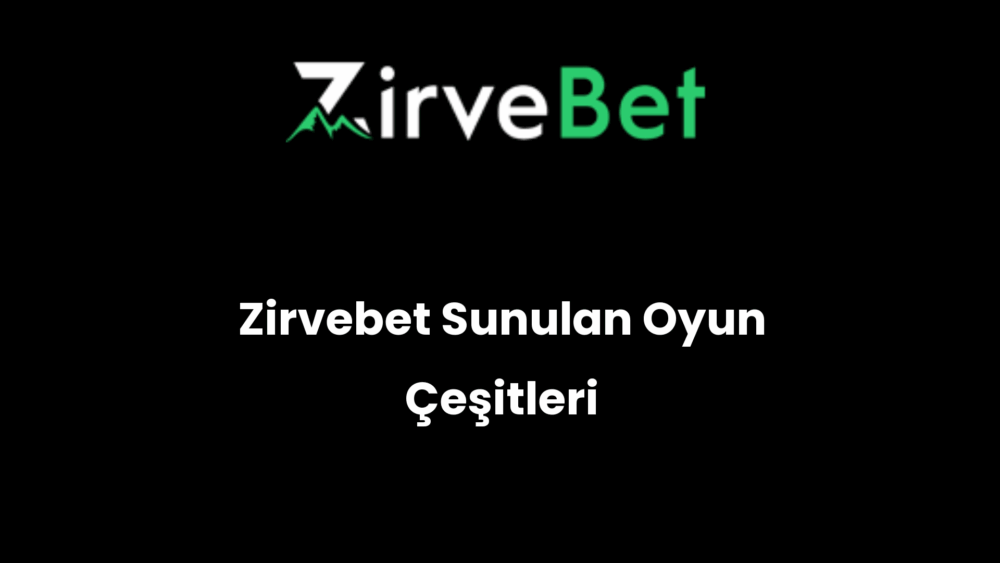 zirvebet sunulan oyun cesitleri 931